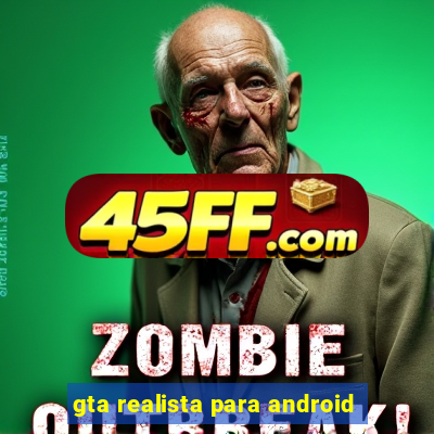 gta realista para android